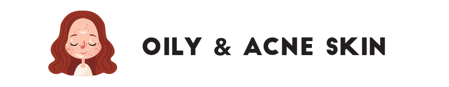 Oily & Acne